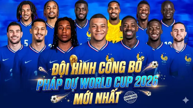 Đội tuyển Pháp HLV và cầu thủ Đội tuyển Pháp tập luyện/thi đấu World Cup 2026 phần 4