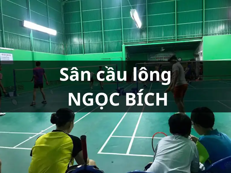 Khám Phá Sân Cầu Lông Tại An Giang: Trải Nghiệm Đỉnh Cao 2026 7 Sân cầu lông tại An Giang Sân Cầu Lông Ngọc Bích