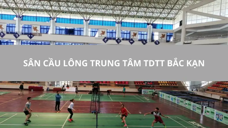 Sân cầu lông tại Bắc Kạn Sân cầu lông Trung Tâm TDTT Bắc Kạn