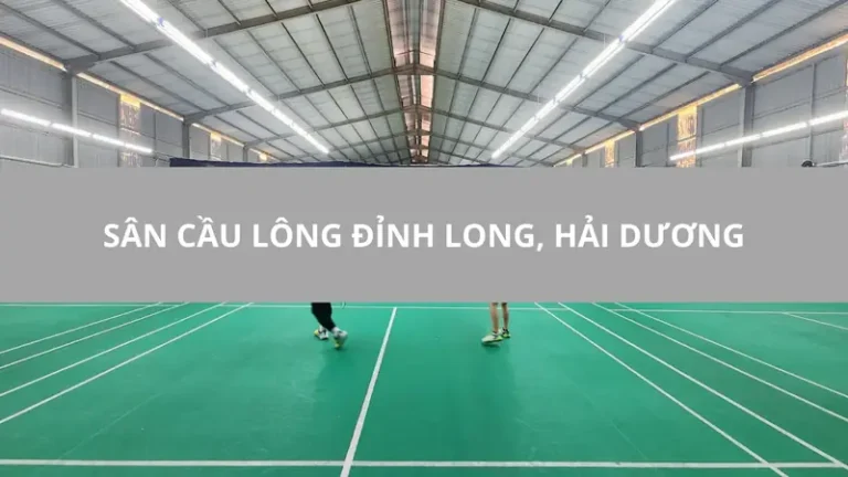 Sân Cầu Lông Tại Hải Dương: Top 5 Địa Điểm Chất Lượng Năm 2026 3 san cau long tai hai duong san cau long hai duong