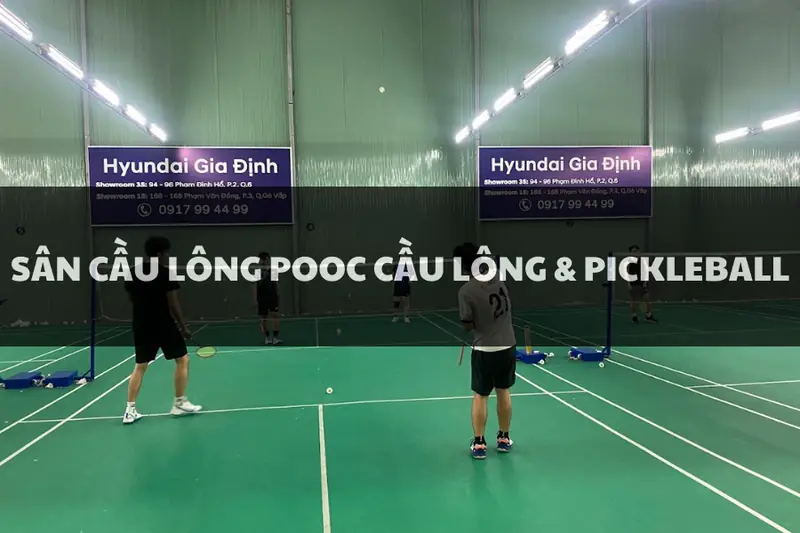 Sân Pickleball Phường Tân Định: Khám Phá Điểm Đến Hấp Dẫn Nhất 2026 4 Sân pickleball tại Phường Tân Định PooC Cầu Lông & PickleBall