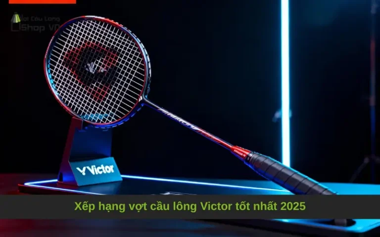 Top 10 Vợt Cầu Lông: Sức Mạnh & Độ Chính Xác Vượt Trội 2026! 1 thuong hieu vot cau long tot nhat vot cau long victor